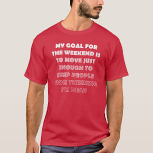 T-Shirt Drôle de Week-end Paresseux