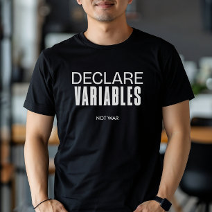 T-shirt Drôle Déclare Variables Pas Programmeur Guerre