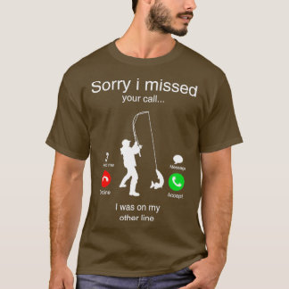T-shirt Drôle Désolé D'Avoir Manqué Votre Appel Était Sur