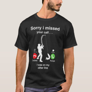 T-shirt Drôle Désolé D'Avoir Manqué Votre Appel Était Sur 