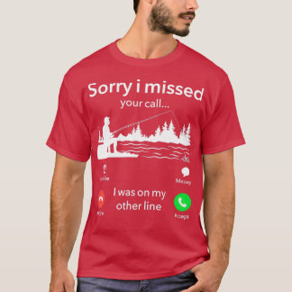 T-shirt Drôle Désolé D'Avoir Manqué Votre Appel Était Sur