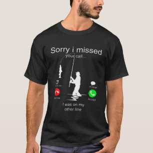 T-shirt Drôle Désolé D'Avoir Manqué Votre Appel Était Sur 