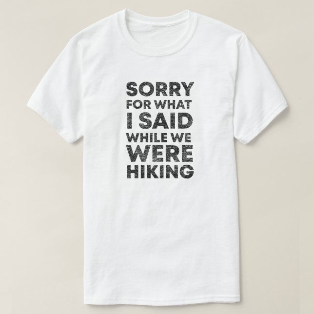 T-shirt drôle Désolé pour ce que j'ai dit pendant que nous (Design devant)