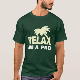 T-shirt drôle - détendez-moi suis un pro