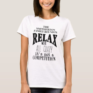 T-shirt Drôle Détendez-vous Nous sommes tous Fou Réunion d