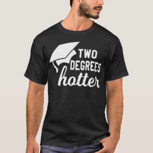 T-shirt Drôle Deux Degrés Hotter Diplôme de Diplôme de