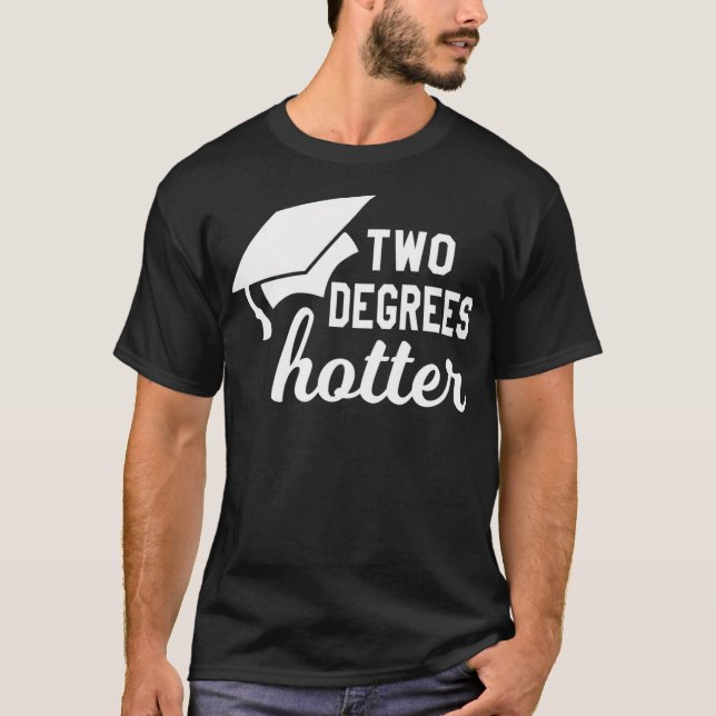 T-shirt Drôle Deux Degrés Hotter Diplôme de Diplôme de Dip (Devant)