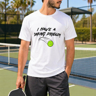 T-shirt Drôle d'humour de Pickleball   J'ai un problème de
