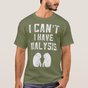 T-shirt Drôle Dialyse Drôle Cadeaux Patients Reins Infirmi