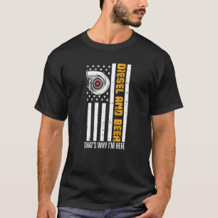 T-shirt Drôle Diesel Et Bière C'est pourquoi je suis ici M