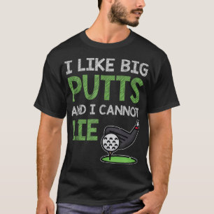 T-shirt Drôle Dire Pour Le Joueur De Golf J'Aime Big Putts
