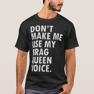 T-shirt Drôle Dit Drag Queen Gag Cadeau Gay LGBT Cadeau