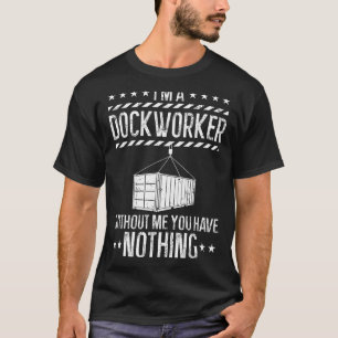 T-shirt Drôle Dockworker, Docker, Dockhand, Chargeur, Long