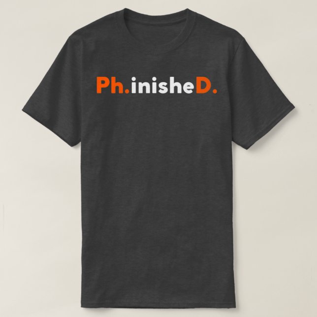 T-shirt drôle Doctorat terminé doctorat cadeau étudiant Sw (Design devant)