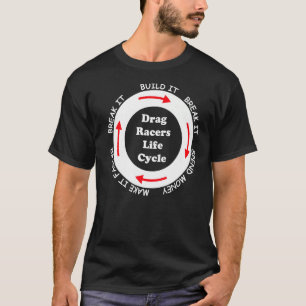 T-shirt Drôle Drag Racers Life Cycle gars de voiture disan