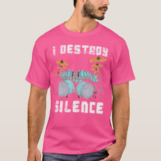 T-shirt Drôle Drummer Gift I Destroy Silence Drums