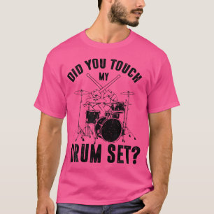 T-shirt Drôle Drummer Percussion Tambours Avez-Vous Touché