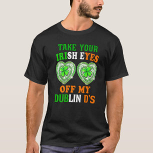 T-shirt Drôle Enlevez Vos Yeux Irlandais Mon Dublin Ds St