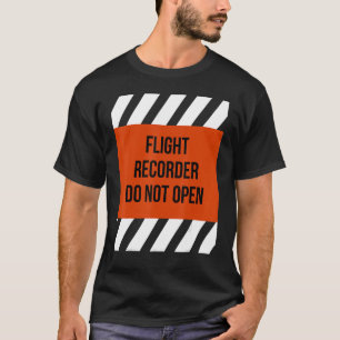 T-shirt Drôle Enregistreur de vol N'Ouvre Pas Avance de vo