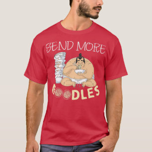T-shirt Drôle Envoyer Plus De Nouilles, J'Aime Le Ramen Ja