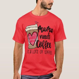 T-shirt Drôle Espresso Cute Café Coeur Mama A Besoin De Ca