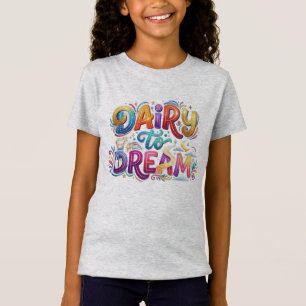 T-shirt drôle et inspirant Laiterie vers le Rêve