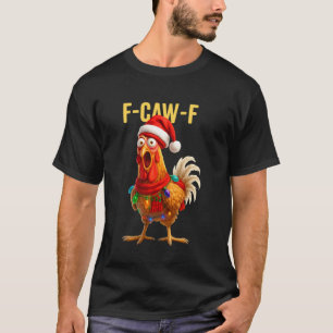 T-shirt Drôle F-Caw-F poulet FCAWF poulet Noël Père Noël