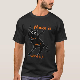 T-shirt Drôle Fais Le Miauler Drôle Chat Noir Chaton