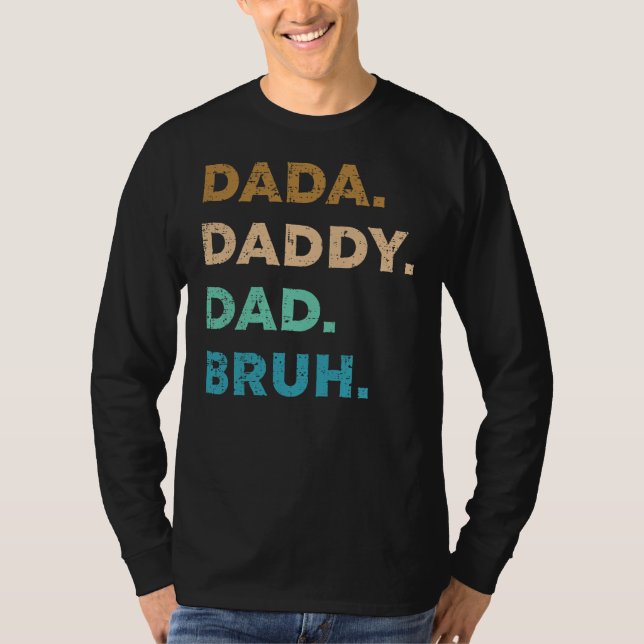 T-shirt Drôle Fête des pères Dada Papa Papa Papa Bruh Vint (Devant)