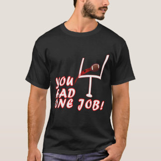 T-shirt Drôle Football Kicker, Vous Avez Un Travail Nouvea