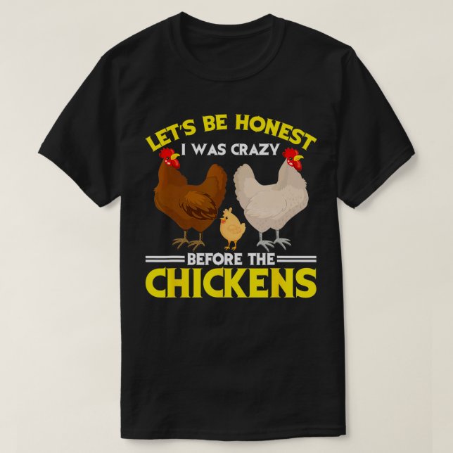 T-shirt Drôle Fou Poulet Lady Soyons Honnête J'Étais Craz (Design devant)