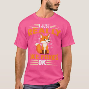T-shirt Drôle Fox J'Aime Vraiment Foxes Ok