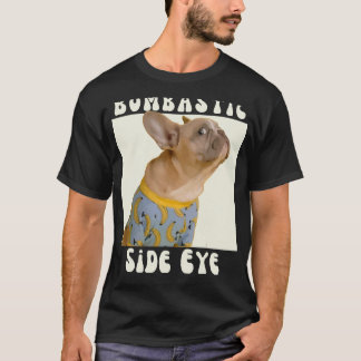 T-shirt Drôle Français Bulldog Sarcastique Dire Bombastic 