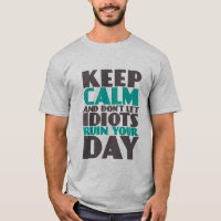 T-shirt drôle Garder le calme Ne laissez pas Idiot