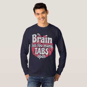 T-shirt Drôle Geek Mon Cerveau A Trop De Tabulations Ouver