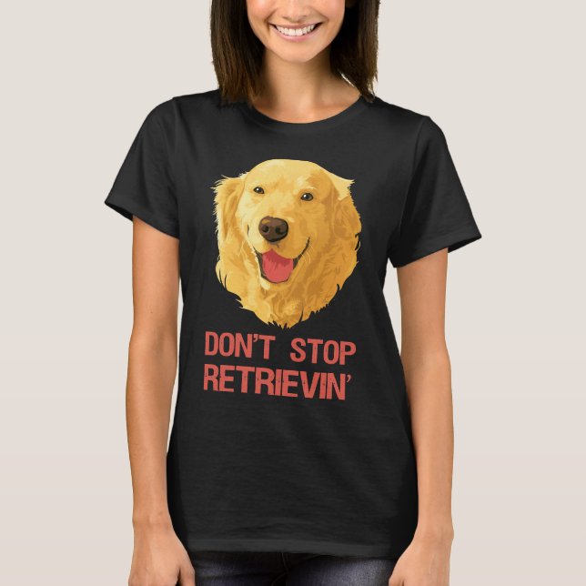 T-shirt Drôle Golden Retriever Ne Cesse Pas De Récupérer (Devant)