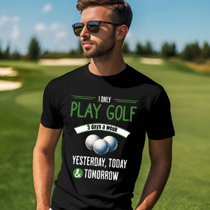 T-shirt Drôle Golf Design - Jouer tous les jours