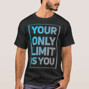 T-shirt Drôle Gym Cite Votre Seule Limite Est Vous Gym Mot
