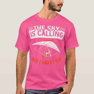 T-shirt Drôle Hang Gliding Le Ciel Appelle Et Je Dois G