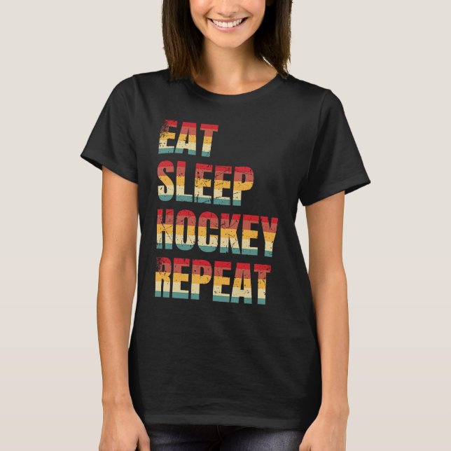 T-shirt Drôle Hockey Manger Dormir Hockey Répétition Rétro (Devant)