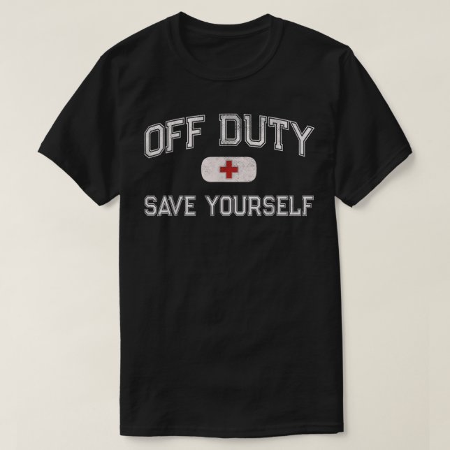 T-shirt Drôle HORS SERVICE Infirmière du camp SAVE-TOI-MÊM (Design devant)
