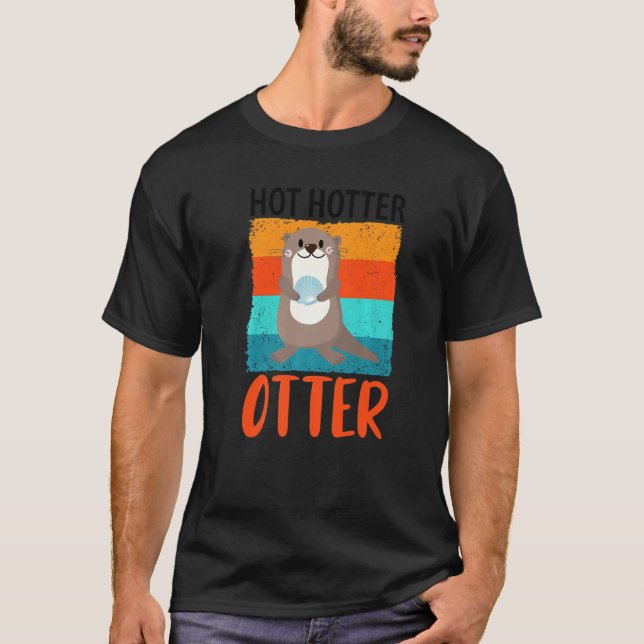 T-shirt Drôle Hotter Otter Otter Lot Dire Otte Poisson (Devant)