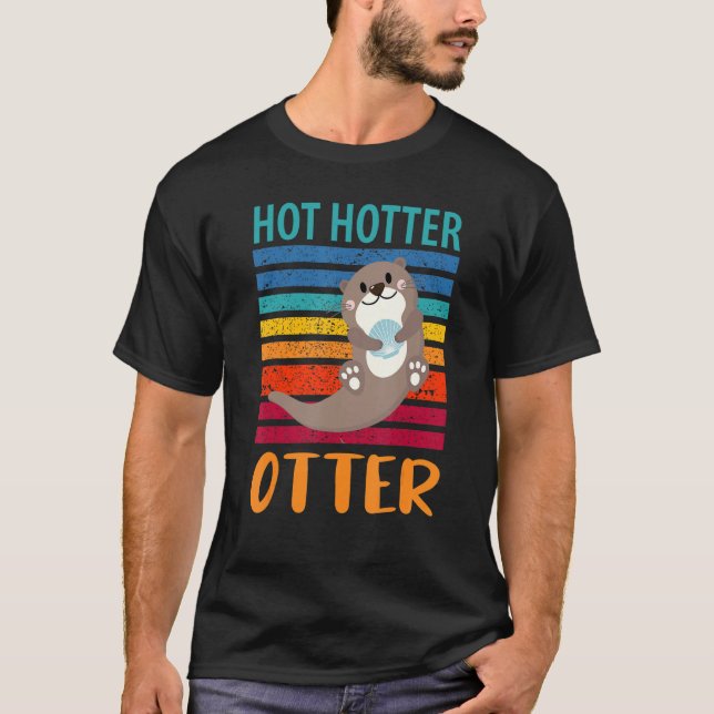 T-shirt Drôle Hotter Otter Otter Lot Dire Otte Poisson (Devant)