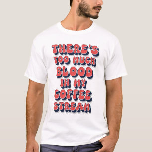 T-shirt Drôle humour café rétro culture pop texte disant