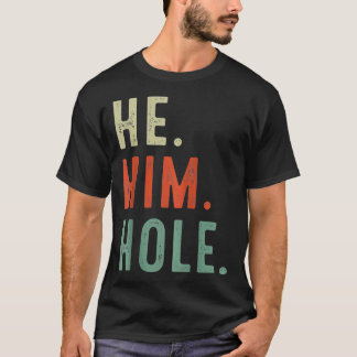 T-shirt Drôle Il Le Trou Citer Il Le Trou Cool