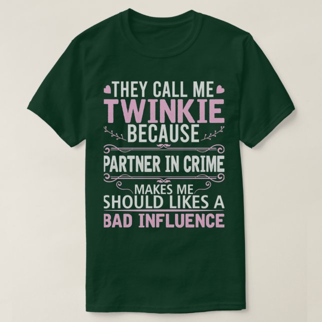 T-shirt Drôle Ils M'Appelent Twinkie Parce Que Partenaire  (Design devant)