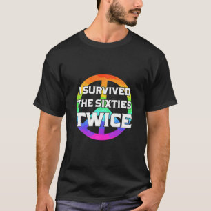 T-shirt Drôle, J'Ai Survécu Aux Années 60 Deux Fois À 