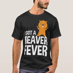 T-shirt Drôle j'ai un castor Fever Beavers Beaver Amateurs