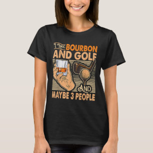 T-shirt Drôle J'Aime Bourbon Et Golf Et Peut-Être 3 Person