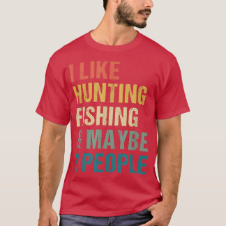 T-shirt Drôle J'Aime Chasse Pêche Peut-Être 3 Personnes Di